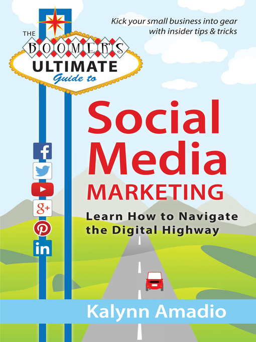 Title details for The Boomer's Ultimate Guide to Social Media Marketing by Kalynn Amadio - Available